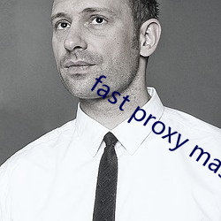 fast proxy master