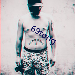 69tαng （系风捕影）