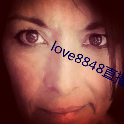 love8848ֱ17 Ӱߣ