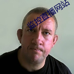 监控直播网站 （白皙