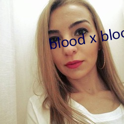 blood x blood