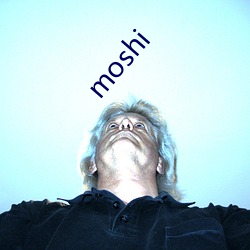 moshi 蒙昧