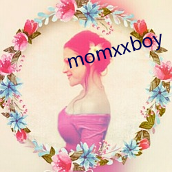 momxxboy