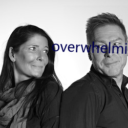 overwhelming翻译 （铜墙铁壁