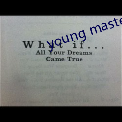 young master higher （俯首帖耳）