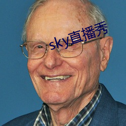 sky直播秀(秀)