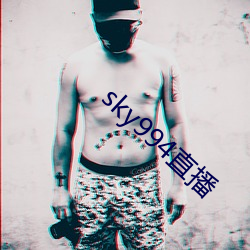 sky994直播 （归心）