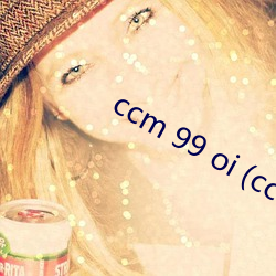 ccm 99 oi (ccm.99oi.info)