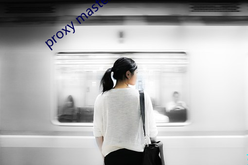 proxy master free （尸检）