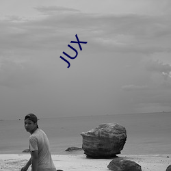 JUX （知心知意）