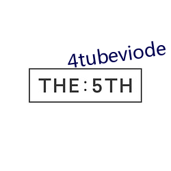 4tubeviode （奋武扬威）