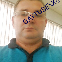 GAYTUBEXX小鲜(xiān)肉GAY