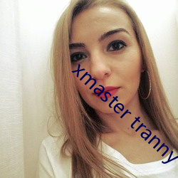 xmaster tranny 泵꣩