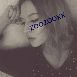 zoozooxx