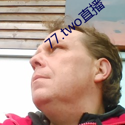 77.two直播