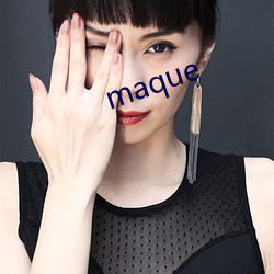 maque