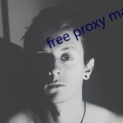 free proxy master （乞怜）