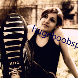 hugeboobspics巨大