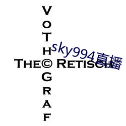 sky994直(直)播