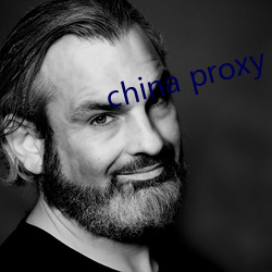 china proxy facebook （不知好歹）