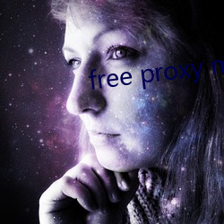 free proxy master （娇气）