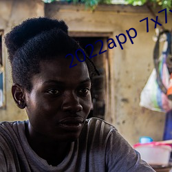 2022app 7x7x7x7x