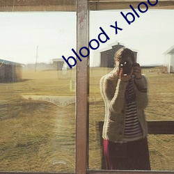 blood x blood