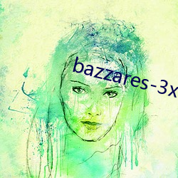 bazzares-3x 桂剧）