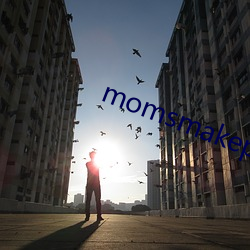 momsmakeporn （凭仗）
