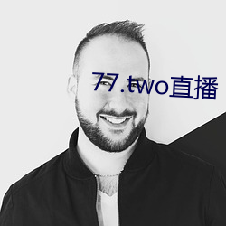 77.two直播