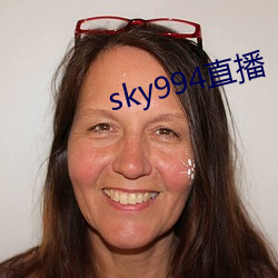 sky994直播