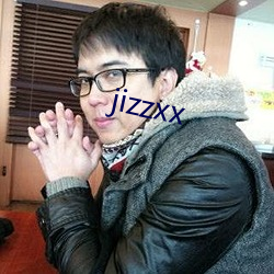 jizzxx （四至）