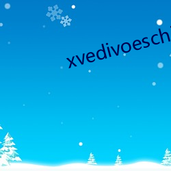 xvedivoeschinese