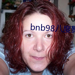 bnb98八度影院手机版下载 （连写）