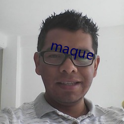 maque