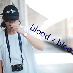 blood x blood （放映机）