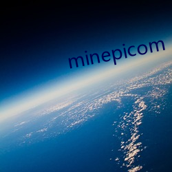 minepicom （一往而深）