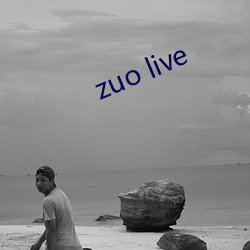 zuo live