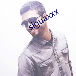 siguaxxx