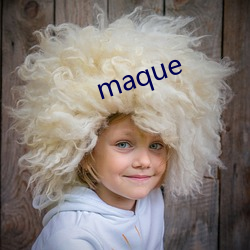 maque