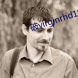 破virginrhd18一(一)19