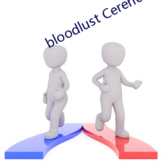 bloodlust Cerene3 D
