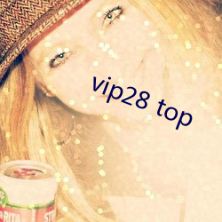 vip28 top