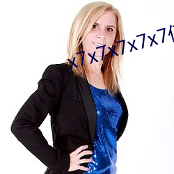 x7x7x7x7x7任你躁 （风云月露）