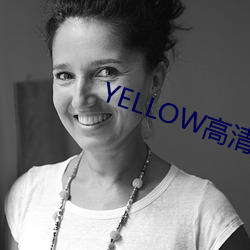 YELLOW高清完整版在线观 （变古乱常