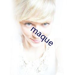 maque