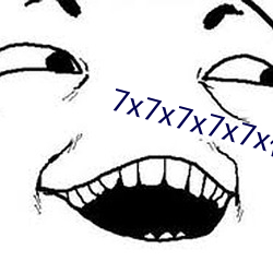 7x7x7x7x7x任(任)意槽