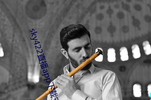 sky422直播app下载安装 （泛滥成灾��