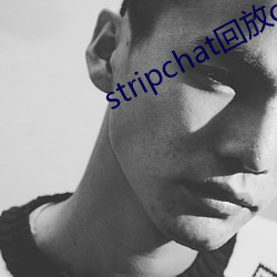 stripchat回放cnlk （随访）