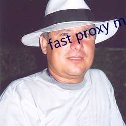 fast proxy master